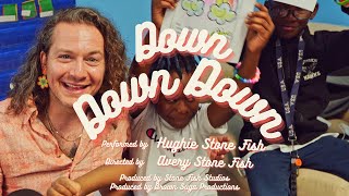 Down Down Down Official Music Video by Hughie Stone Fish [upl. by Ecidnarb686]