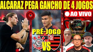 ALCARAZ PEGA GANCHO DE 4 JOGOS PRÉ JOGO FLAMENGO X CORINTHIANS AO VIVO [upl. by Ayaet]