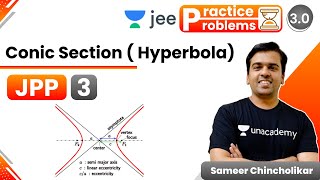 JEE Conic Section JPP  3  Hyperbola  Unacademy JEE  IIT JEE Maths  Sameer Chincholikar [upl. by Keller315]