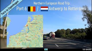 ♪ Antwerp Belgium to Rotterdam Netherlands Part 6 of Northern European Road Trip [upl. by Akeim]