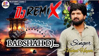 Badshah Dj Remix Song  Vishal Hapor  Gujarati Dj Remix Song By Dj Vasant Gohil [upl. by Eizzil]