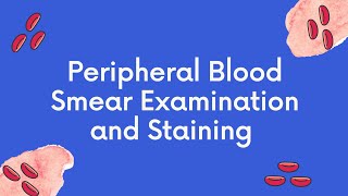 Staining and Examination of Peripheral Blood Smears [upl. by Mandeville847]