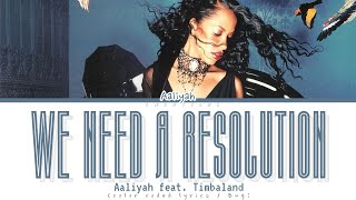 AALIYAH feat Timbaland WE NEED A RESOLUTION Lyrics  Color Coded Lyrics [upl. by Adey90]