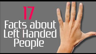 17 Facts about Left Handed People you should know [upl. by Maloney]