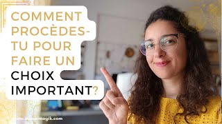 Comment procèdestu pour faire un IMPORTANT choix [upl. by Lledroc]