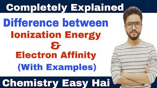 Ionization Energy and Electron Affinity  Difference between Ionization Energy and Electron Affinity [upl. by Aivuy]