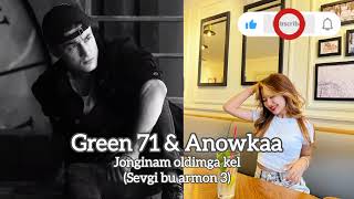 Green 71 amp Anowkaa  Jonginam oldimga kel Sevgi bu armon 3 audio 2024 [upl. by Dayir]