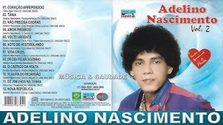 ADELINO NASCIMENTO Vol 2  1985 Cd Completo Coração Arrependido [upl. by Akimihs]