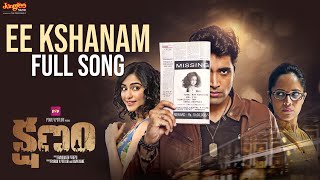 Ee Kshanam Full Song  Kshanam Adivi Sesh  Adah Sharma  Anasuya Bharadwaj [upl. by Ahsyen]