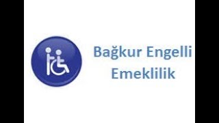 ENGELLİ RAPORU NASIL ALINIR BAĞKUR LULARIN ENGELLİ EMEKLİLİK ŞARTLARI [upl. by Reivaxe]