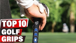 Best Golf Grip In 2024  Top 10 New Golf Grips Review [upl. by Wilmette56]