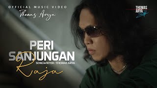 Thomas Arya  Peri Sanjungan Raja Official Music Video [upl. by Reiche985]