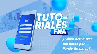 Tutoriales FNA ¿Cómo actualizar tus datos por Fondo En Línea [upl. by Merriott]