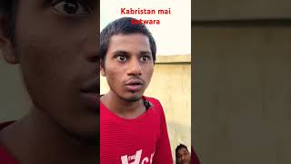 Kabristan mai batwara🤣🤣MrDilip Comedymrdilipcomedyprajapati funny funnyvideo youtubeshorts [upl. by Aicek]