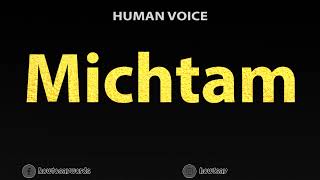 How To Pronounce Michtam [upl. by Eyr]