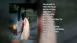 Playlist nhạc Trung Có những chuyện không phải muốn quên là được [upl. by Tjaden]