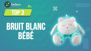 ⭐️ TOP 3  BRUIT BLANC BEBE 2023 [upl. by Yblehs]