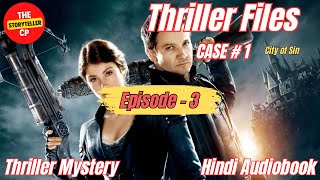 City Of Sin  Thriller Files  Case 1  Episode 3  Thriller Mystery  Hindi Audiobook [upl. by Assille]