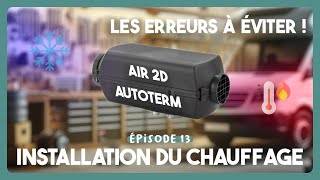 Autoterm Air 2D  le MEILLEUR CHAUFFAGE DIESEL pour un van VASP   Aménage Ton Van EP13 [upl. by Karla]