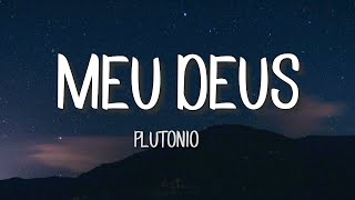 Plutónio Meu Deus letralyrics [upl. by Julio430]