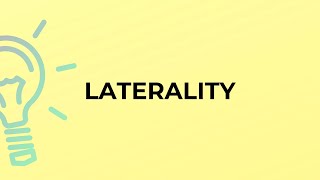 What is the meaning of the word LATERALITY [upl. by Audrie220]