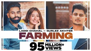 Farming  Laddi Chahal ft Parmish Verma amp Mahira  Gurlej Akhtar Desi Crew  New Punjabi Songs 2021 [upl. by Leilani]