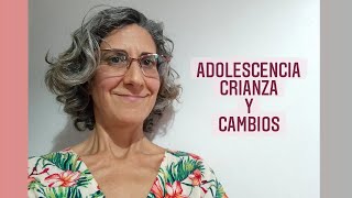 Adolescencia Crianza y Cambios [upl. by Gerek]