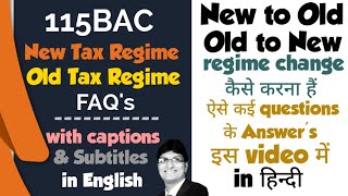 New Tax Regime FAQs  How to change New Tax Regime to Old Tax Regime  Old to New115BAC Captions [upl. by Tristas162]