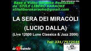 KARAOKE LA SERA DEI MIRACOLI Live 12000 Lune Classica amp Jazz 2006  LUCIO DALLA Demo [upl. by Hogg]