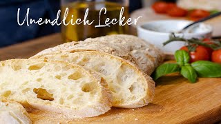 Ciabatta Brot Rezept  ohne kneten  Unendlich lecker [upl. by Rudy]