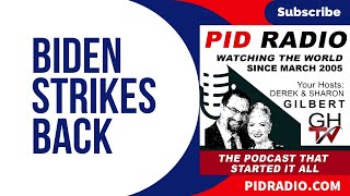 PID Radio 2324 Biden Strikes Back [upl. by Htinnek]