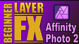 Layer Effects for beginners in Affinity Photo 2 [upl. by Silin]