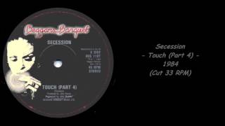 Secession  Touch Part 4  1984 Cut 33 RPM [upl. by Ellednahs]