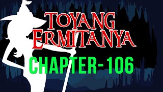 Mga Kasaysayan Ni Toyang Ermitanya  Season 14  Chapter 106 [upl. by Nisse]