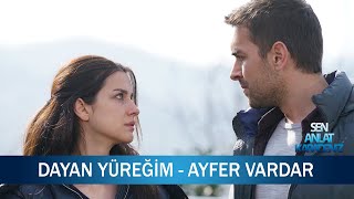 Dayan Yüreğim  Ayfer Vardar  Sen Anlat Karadeniz 9 Bölüm [upl. by Witte]