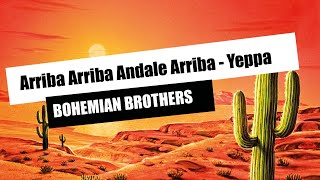 Arriba Arriba Andale Arriba  Yeppa  BOHEMIAN BROTHERS [upl. by Melina335]