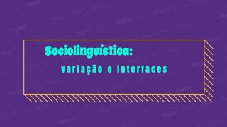 Sociolinguística variação e interfaces [upl. by Nyroc]