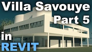 Le Corbusiers Villa Savoye in Revit Complete Tutorial  Part 5 [upl. by Matthiew]