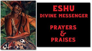 Eshu Prayers amp Praises [upl. by Lordan]