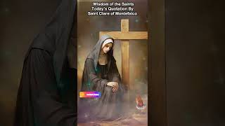 Wisdom of the Saints Today’s Quotation By Saint Clare of Montefalco [upl. by Xerxes]