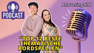 De Spelletjes Vrienden Podcast  Afl 98  Top 12 Beste thematische bordspellen [upl. by Zischke]