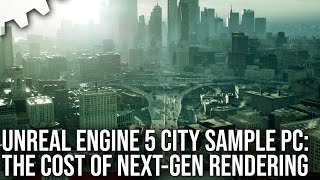 Unreal Engine 5 Matrix City Sample PC Analysis The Cost of NextGen Rendering [upl. by Barbey]