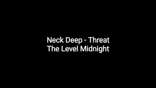 Lirik dan Terjemahan Lagu Neck Deep  Threat The Level Midnight [upl. by Chadwick224]