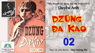 DZŨNG ĐAKAO Tập 02 Tác giả Duyên Anh Đọc và chú thích Thái Hoàng Phi [upl. by Borchers881]