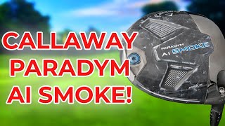 Callaway Paradym AI Smoke Driver Review [upl. by Miyasawa]