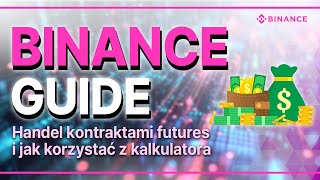 Jak korzystać z Binance BINANCE Handel kontraktami futures i jak korzystać z kalkulatora [upl. by Oninrutas842]