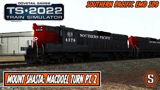 Train Simulator 2022 Mount Shasta Line South Pacific SD9  MacDoel Turn Pt 2 [upl. by Heather]