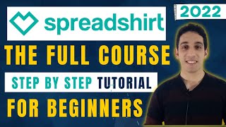 Spreadshirt Tutorial The Full Spreadshirt Course for Beginners [upl. by Tymon741]