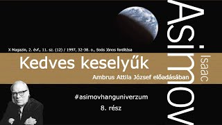 Asimov Hanguniverzum  8 rész  Kedves keselyűk [upl. by Toole]