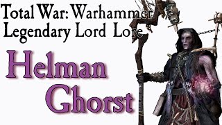 Helman Ghorst Lore TW Warhammer [upl. by Raclima376]